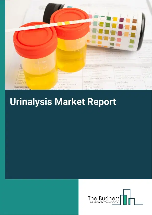 Global Urinalysis Market Report 2026 Global Urinalysis Market Report 2026