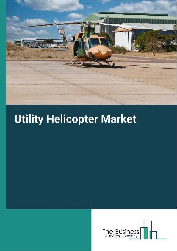 Utility Helicopter Market Report 2026 Utility Helicopter Market Report 2026