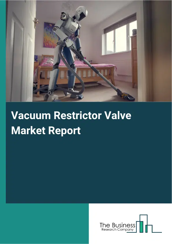 Vacuum Restrictor Valve Market Report 2026 Vacuum Restrictor Valve Market Report 2026