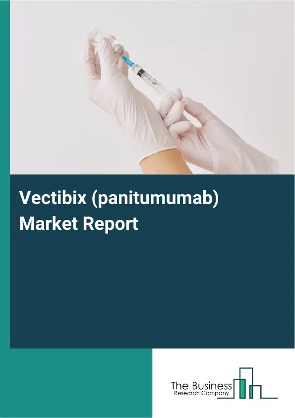 Global Vectibix (panitumumab) Market Report 2026 Global Vectibix (panitumumab) Market Report 2026
