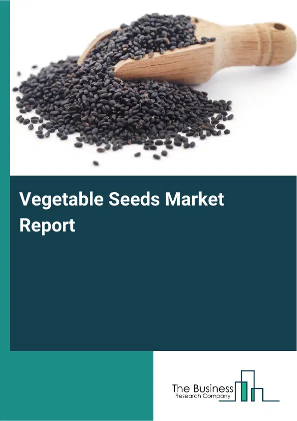Global Vegetable Seeds Market Report 2026 Global Vegetable Seeds Market Report 2026