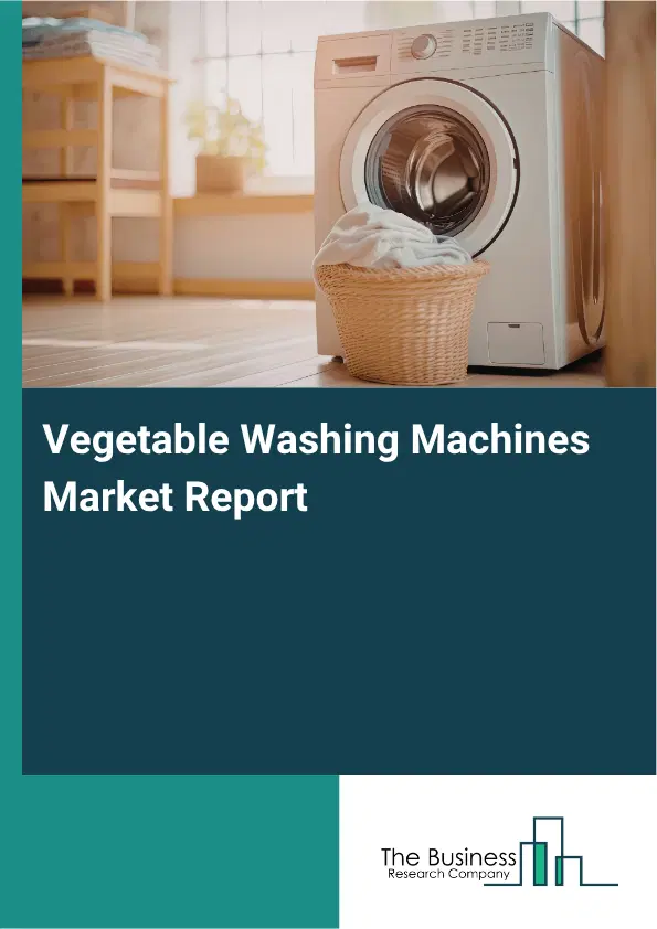Vegetable Washing Machines Market Report 2026 Vegetable Washing Machines Market Report 2026