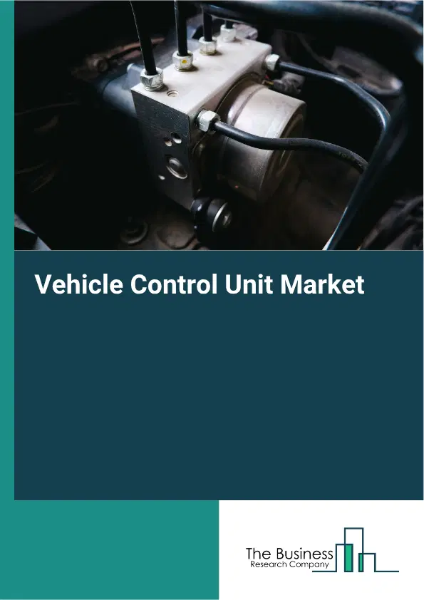 Vehicle Control Unit Market Report 2026 Vehicle Control Unit Market Report 2026
