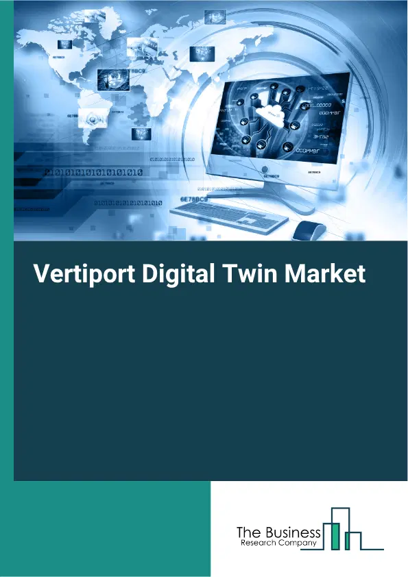 Vertiport Digital Twin Market Report 2026 Vertiport Digital Twin Market Report 2026