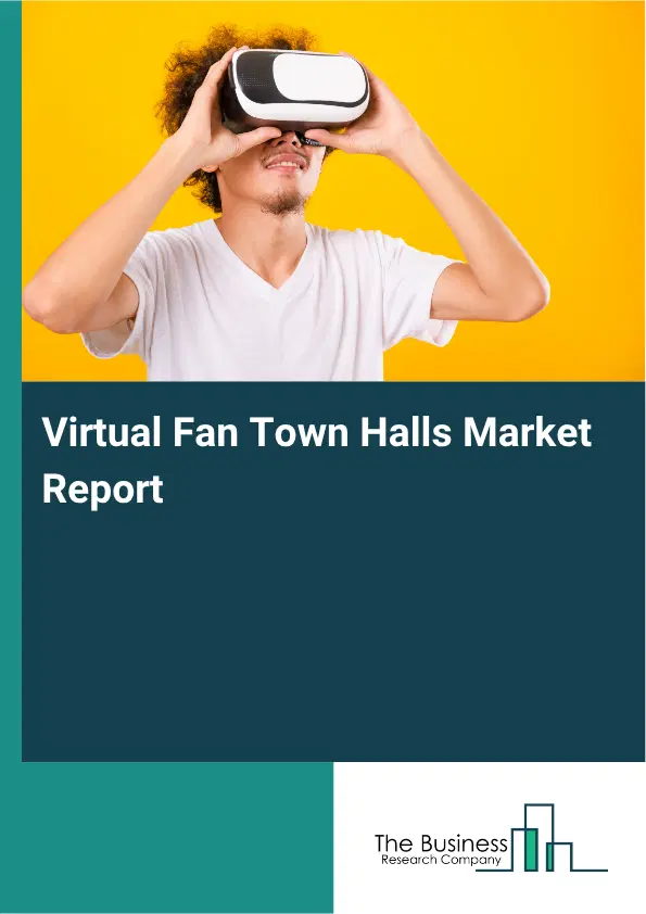Virtual Fan Town Halls Market Report 2026 Virtual Fan Town Halls Market Report 2026