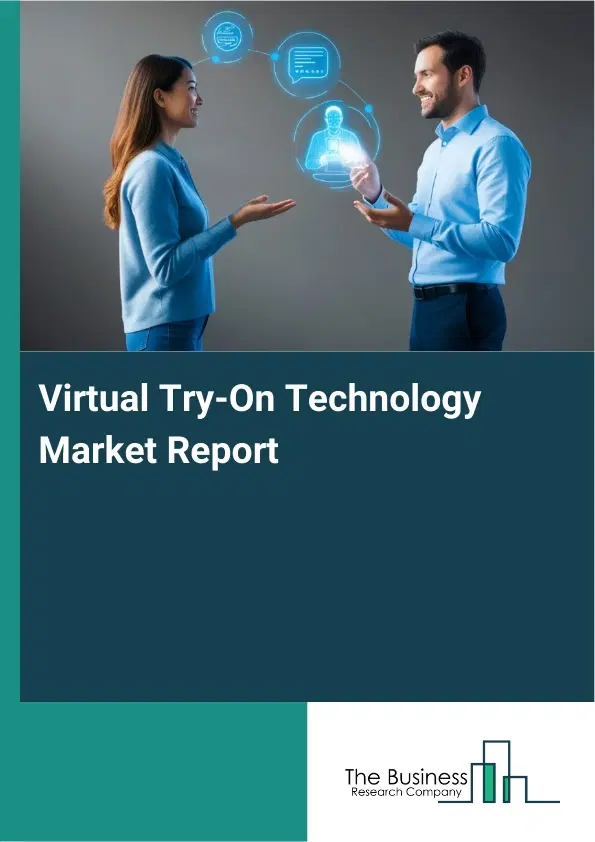 Global Virtual Try-On Technology Market Report 2026 Global Virtual Try-On Technology Market Report 2026