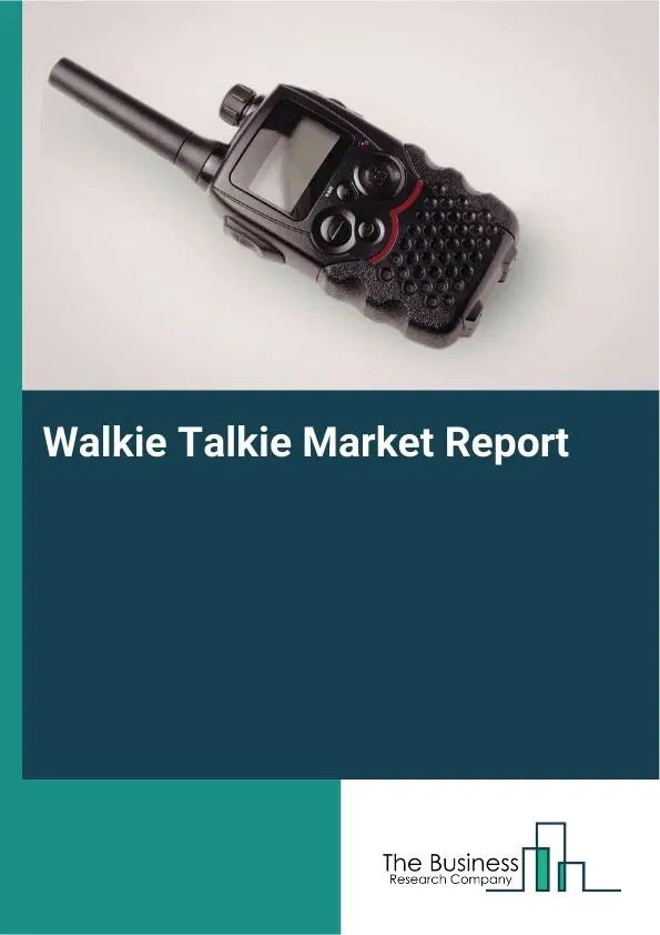 Global Walkie Talkie Market Report 2026 Global Walkie Talkie Market Report 2026