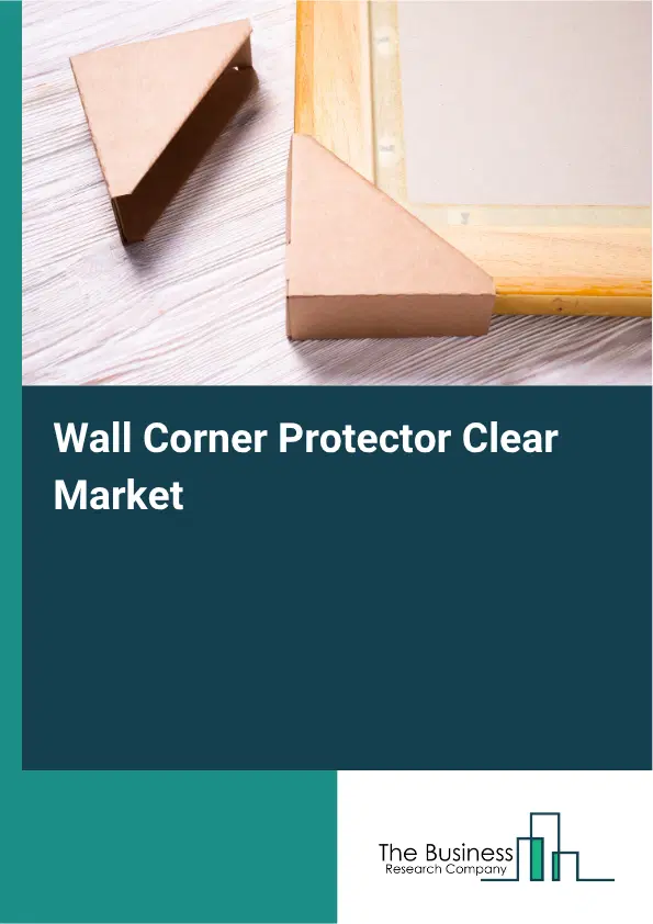 Wall Corner Protector Clear Market Report 2026 Wall Corner Protector Clear Market Report 2026