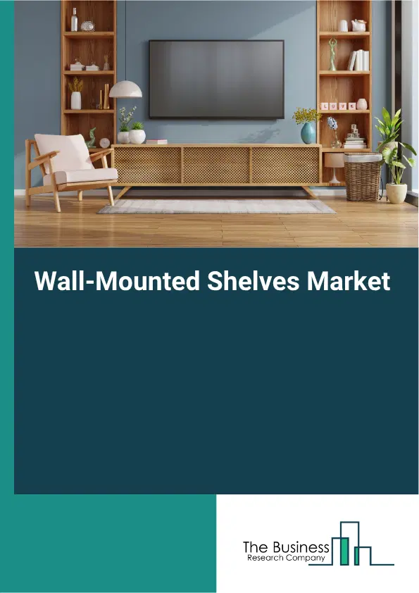 Wall-Mounted Shelves Market Report 2026 Wall-Mounted Shelves Market Report 2026