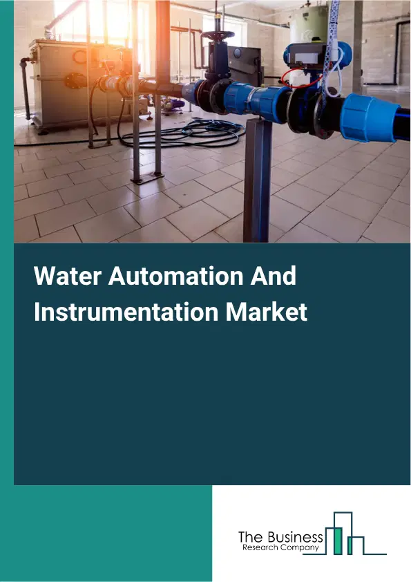Water Automation And Instrumentation Market Report 2026 Water Automation And Instrumentation Market Report 2026
