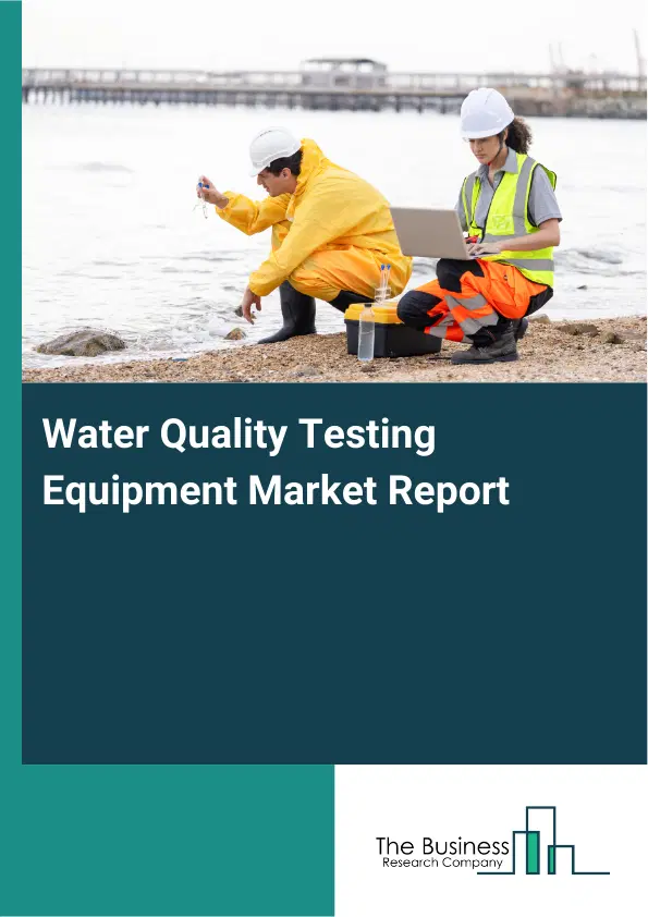Global Water Quality Testing Equipment Market Report 2026 Global Water Quality Testing Equipment Market Report 2026