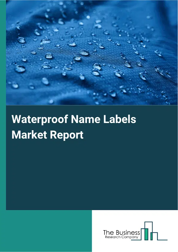 Waterproof Name Labels Market Report 2026 Waterproof Name Labels Market Report 2026