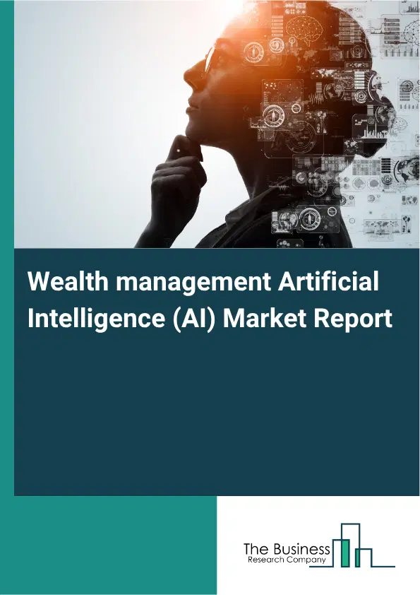 Wealth management Artificial Intelligence (AI) Market Report 2026 Wealth management Artificial Intelligence (AI) Market Report 2026