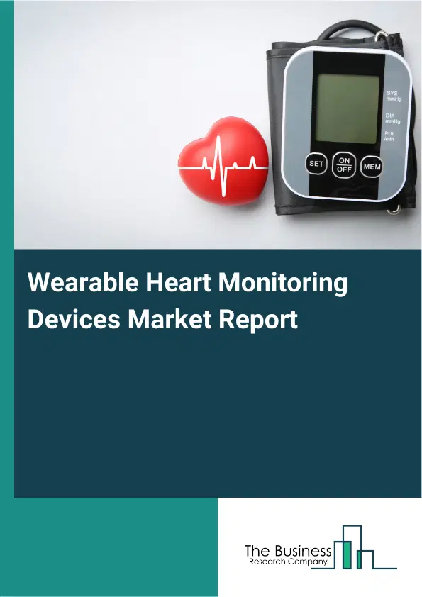Global Wearable Heart Monitoring Devices Market Report 2026 Global Wearable Heart Monitoring Devices Market Report 2026