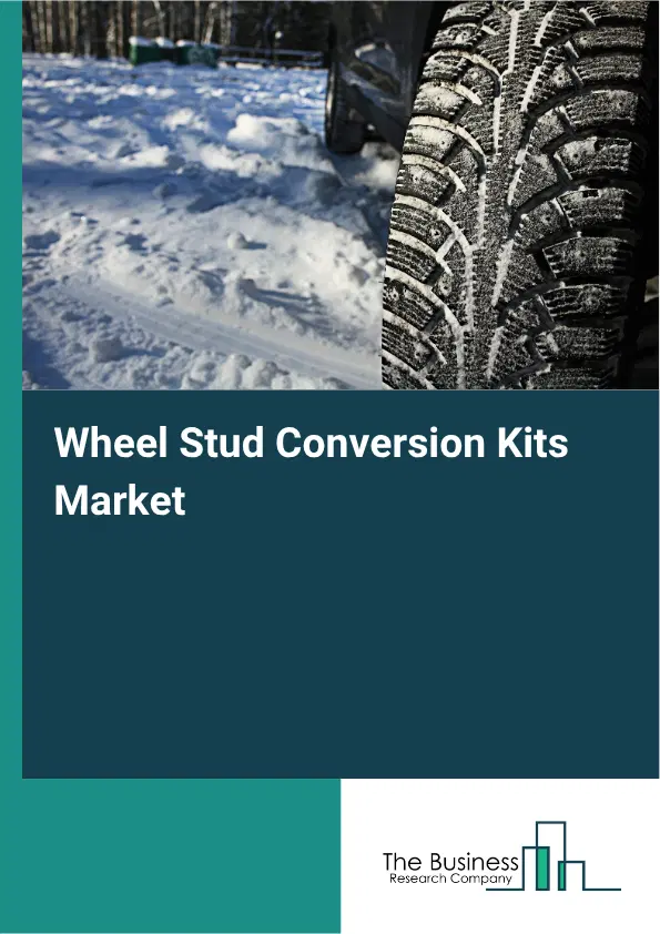 Wheel Stud Conversion Kits Market Report 2026 Wheel Stud Conversion Kits Market Report 2026