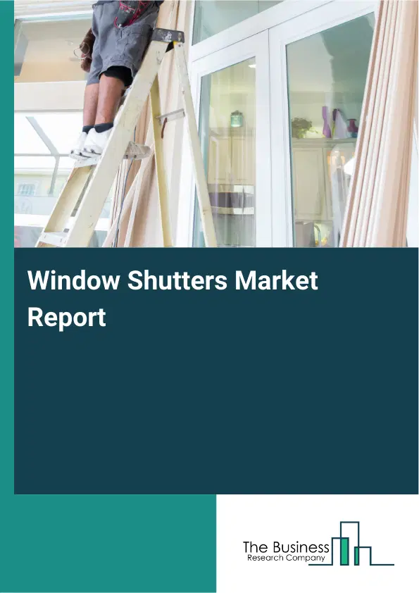 Global Window Shutters Market Report 2026 Global Window Shutters Market Report 2026