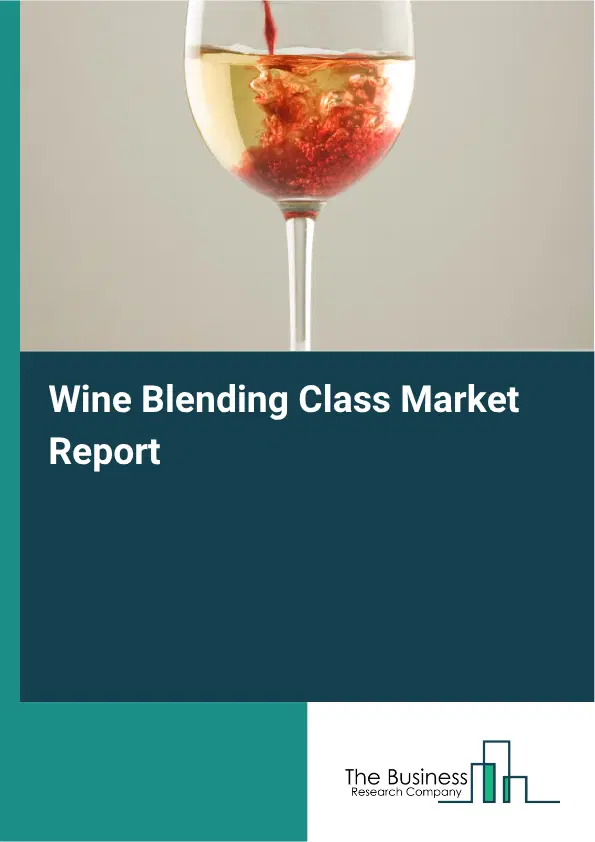 Wine Blending Class Market Report 2026 Wine Blending Class Market Report 2026