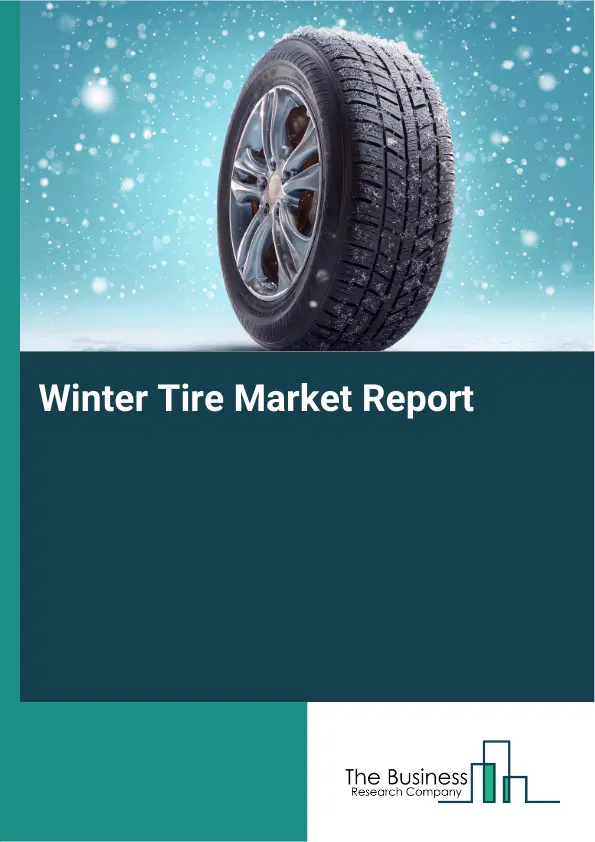 Global Winter Tire Market Report 2026 Global Winter Tire Market Report 2026