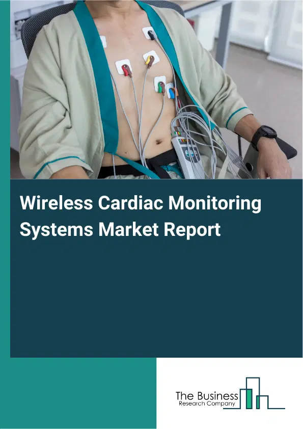 Global Wireless Cardiac Monitoring Systems Market Report 2026 Global Wireless Cardiac Monitoring Systems Market Report 2026