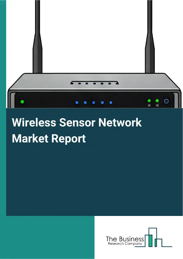 Global Wireless Sensor Network Market Report 2026 Global Wireless Sensor Network Market Report 2026