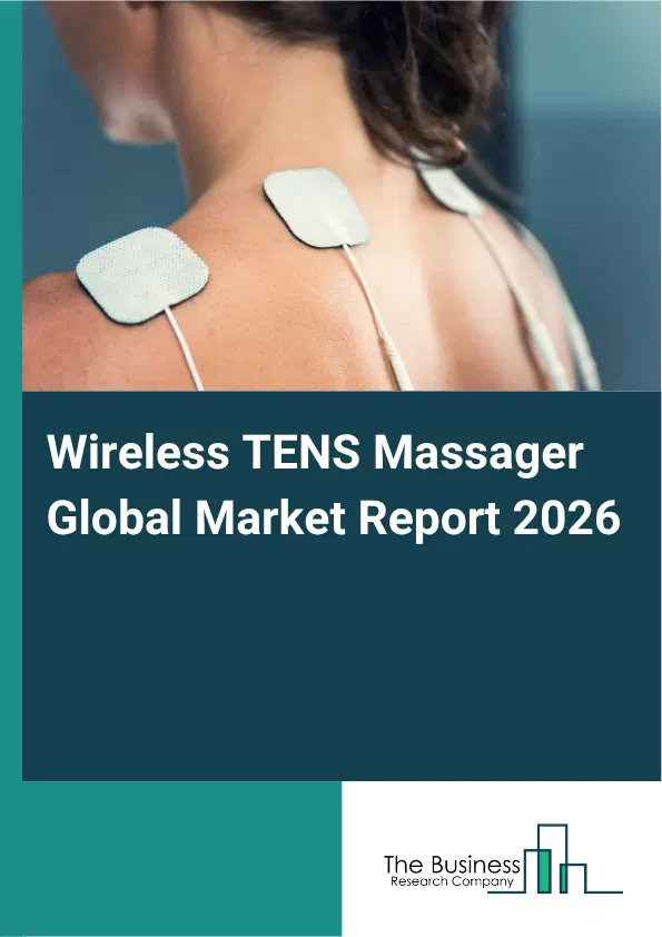 Wireless TENS Massager Market Report 2026 Wireless TENS Massager Market Report 2026