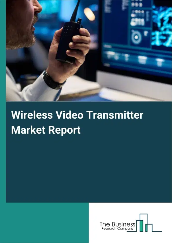 Wireless Video Transmitter Market Report 2026 Wireless Video Transmitter Market Report 2026