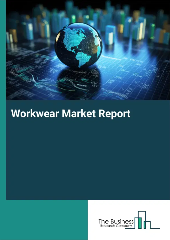 Global Workwear Market Report 2026 Global Workwear Market Report 2026