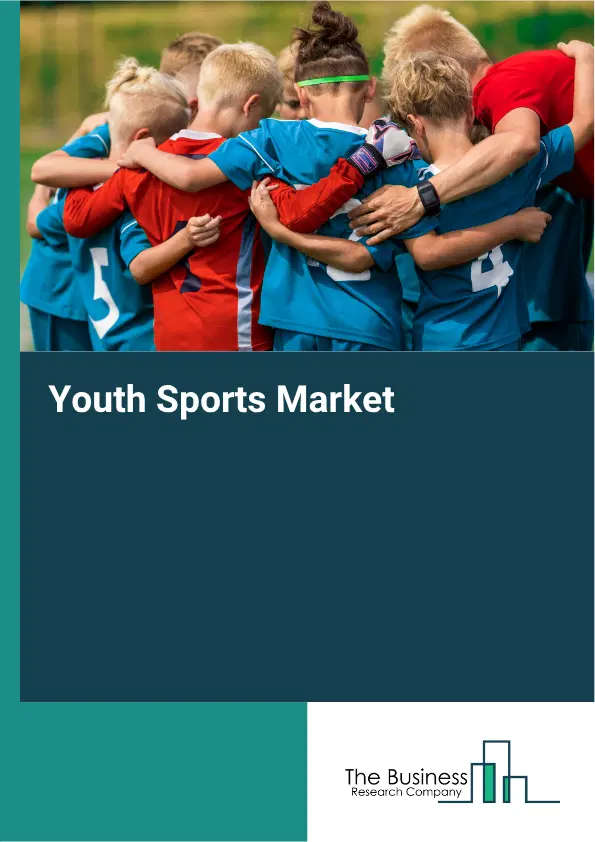 Youth Sports Market Report 2026 Youth Sports Market Report 2026