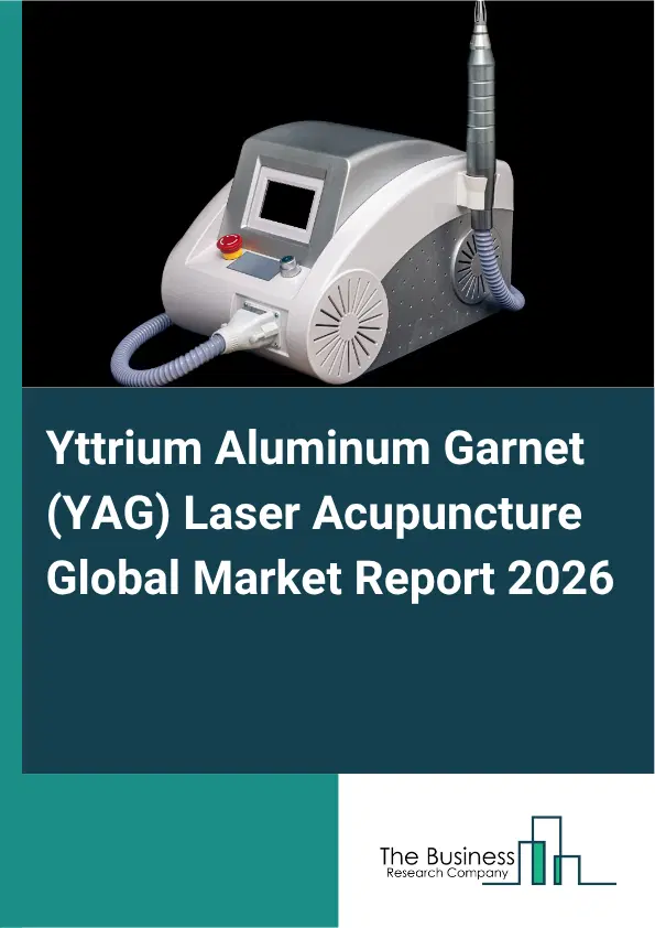 Yttrium Aluminum Garnet (YAG) Laser Acupuncture Market Report 2026 Yttrium Aluminum Garnet (YAG) Laser Acupuncture Market Report 2026