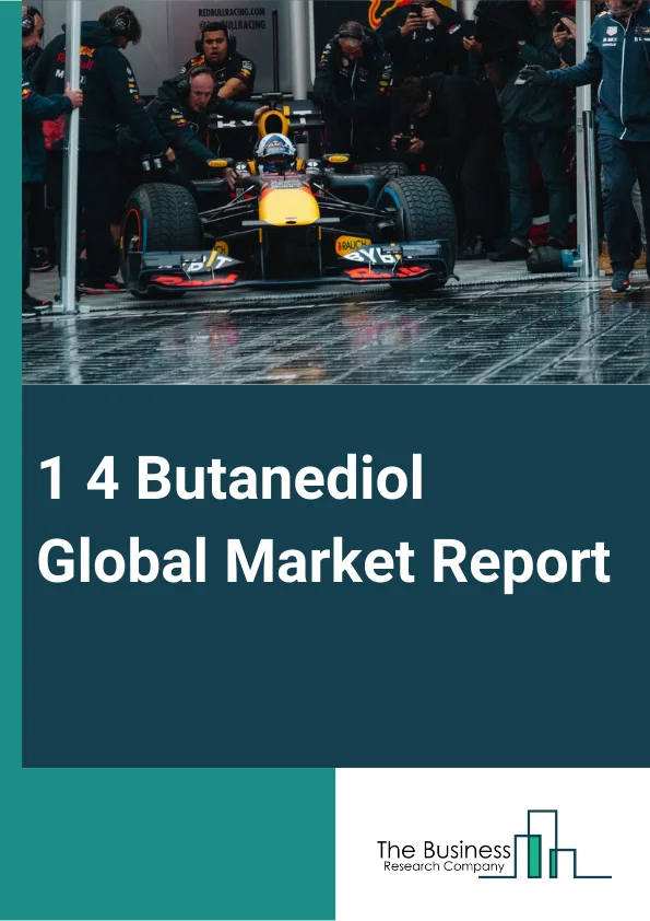 1, 4 Butanediol Global Market Report 2023