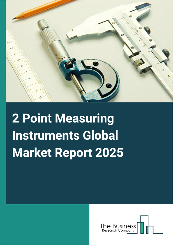 Global 2 Point Measuring Instruments Market Report 2025