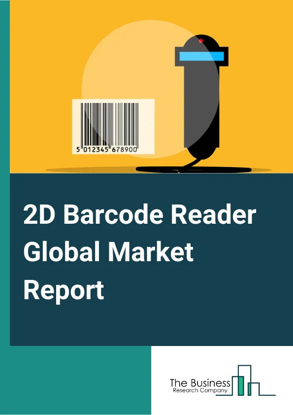 2D Barcode Reader Global Market Report 2025 – By Reader Type (Cord, Cordless), By Application (Warehousing, Logistics, E-Commerce, Factory Automation, Brick and Mortar), By End User (Retail, Hospitality, Transportation and logistics, Manufacturing, Healthcare, Others End Users) – Market Size, Trends, And Global Forecast 2025-2034