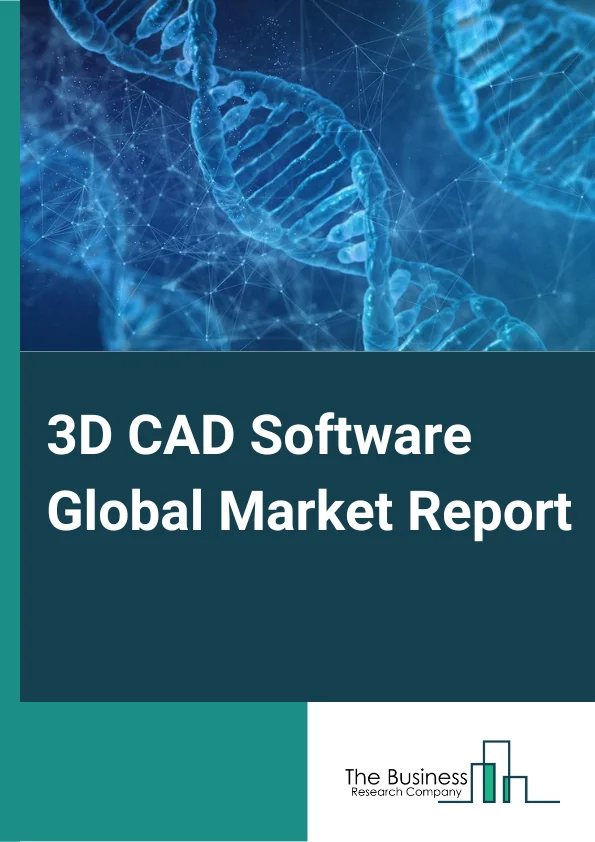 3D CAD Software Global Market Report 2023 – By Deployment Outlook (Cloud, On premise), By Enterprise Size (Small Business, Midsize Enterprise, Large Enterprise), By Application (Automotive, Architecture, Healthcare, Manufacturing, Construction, Media And Entertainment, Engineering (Other Applications) – Market Size, Trends, And Global Forecast 2023-2032