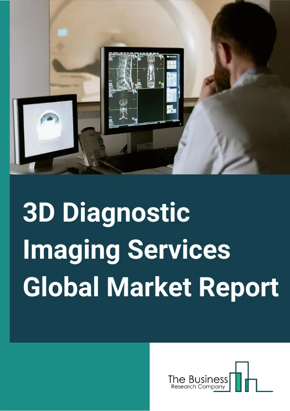 3D Diagnostic Imaging Services Global Market Report 2023 – By Technique (Ultrasound, MRI, Xray, Computed Tomography, Other Techniques), By Application (Oncology, Cardiology, Orthopedic, Other Applications), By End User (Diagnostic Centers, Hospitals, Research Centers) – Market Size, Trends, And Global Forecast 2023-2032