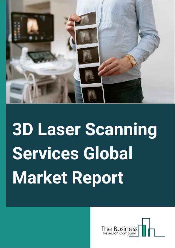 Global 3D Laser Scanning Services Market Report 2025