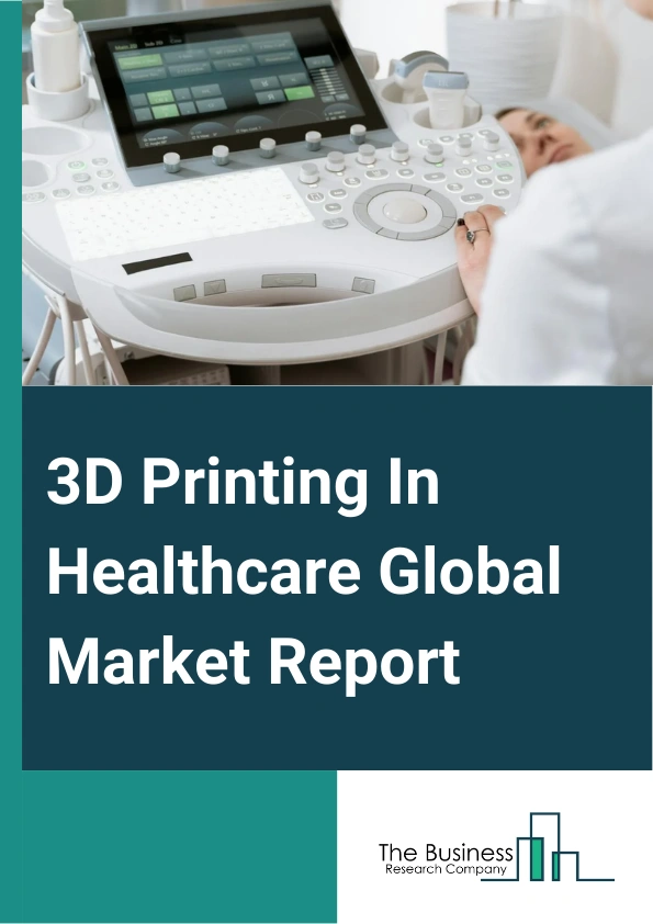 3D Printing In Healthcare