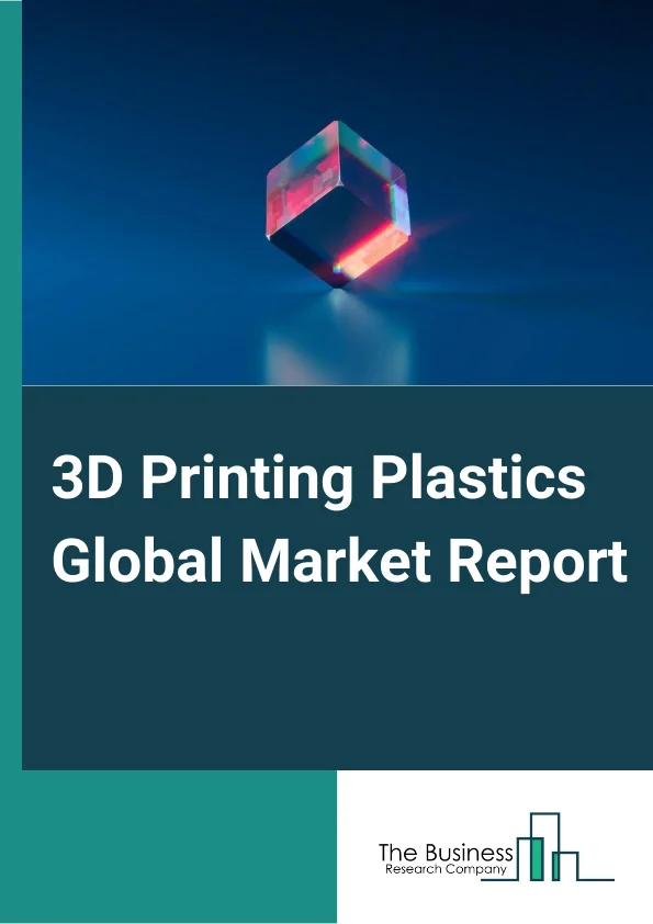 3D Printing Plastics Global Market Report 2023 – By Type (Photopolymers, ABS, PLA, Polyamide, Other Types), By Form (Powder, Filament, Ink), By Application (Prototyping, Manufacturing), By End-Use Industry (Aerospace And Defense, Healthcare, Automotive, Electronics And Consumer Goods, Other End-Users) – Market Size, Trends, And Global Forecast 2023-2032
