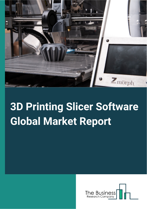 Global 3D Printing Slicer Software Market Report 2025