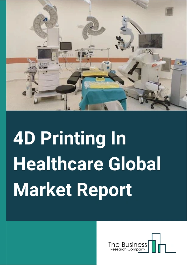 4D Printing In Healthcare