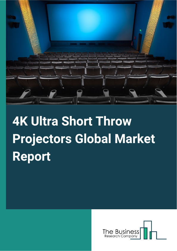 4K Ultra Short Throw Projectors Market Size and growth rate 2025 to 2029: Graph