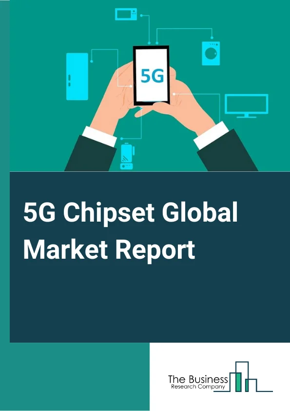 5G Chipset Global Market Report 2024 – By Integrated Circuit (Radio Frequency Integrated Circuit (RFIC), Application-Specific Integrated Circuit (ASIC), Cellular Integrated Circuit (Cellular IC), Millimeter Wave Integrated Circuit (mmWave IC)), By Operational Frequency (Sub 6GHz, Between 26 and 39 Ghz, Above 39 Ghz), By Vertical (Manufacturing, Energy And Utilities, Media And Entertainment, IT And Telecom, Transportation And Logistics, Healthcare, Other Verticals) – Market Size, Trends, And Global Forecast 2024-2033