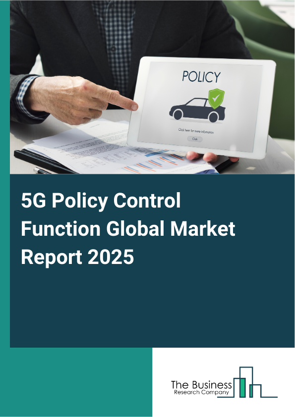Global 5G Policy Control Function Market Report 2025