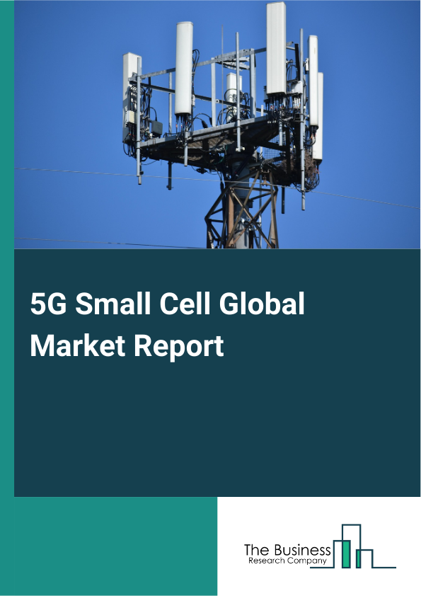 Global 5G Small Cell Market Report 2025