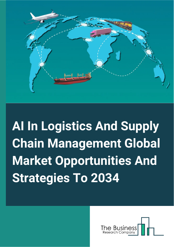 ai in logistics and supply chain management market