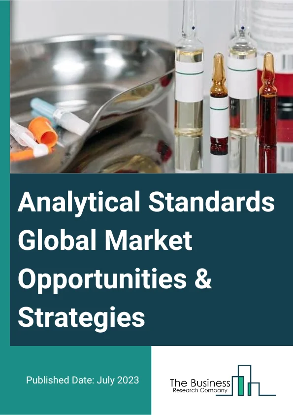 Analytical Standards Global Market Opportunities And Strategies To 2032