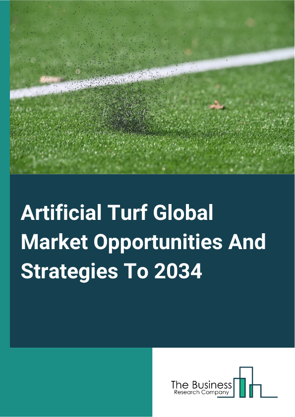 Artificial Turf Global Market Opportunities And Strategies To 2034
