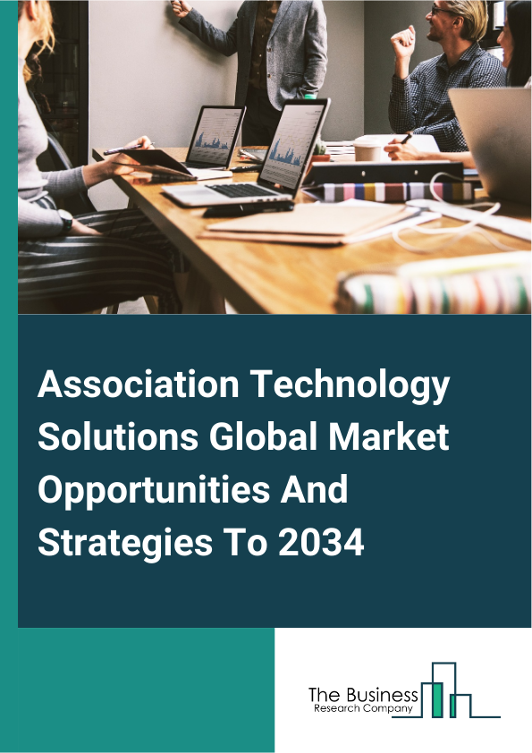 Association Technology Solutions Global Market Opportunities And Strategies To 2034