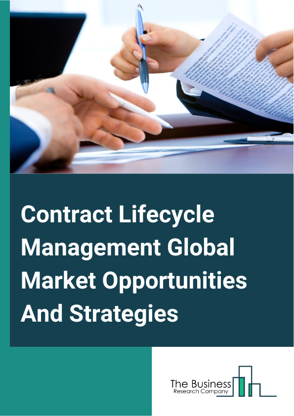 Contract Lifecycle Management Global Market Opportunities And Strategies To 2033