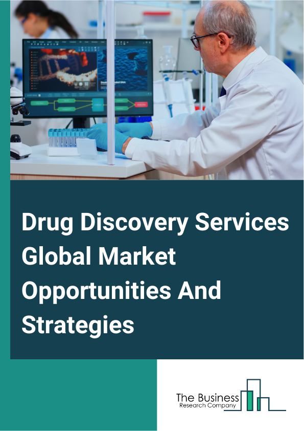 Drug Discovery Services Global Market Opportunities And Strategies To 2033