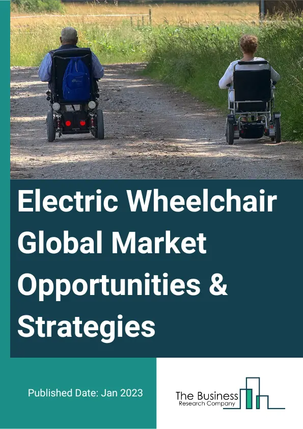 Electric Wheelchair Market Opportunities And Strategies To 2032